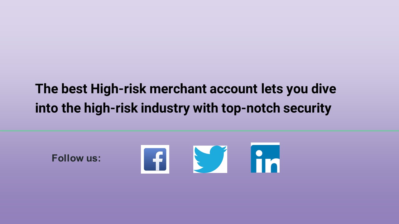 PPT The best Highrisk merchant account lets you dive into the high