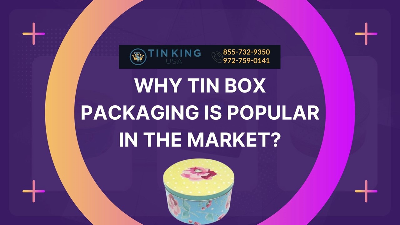 PPT What Makes Tin Box Packaging More Popular Tin King USA