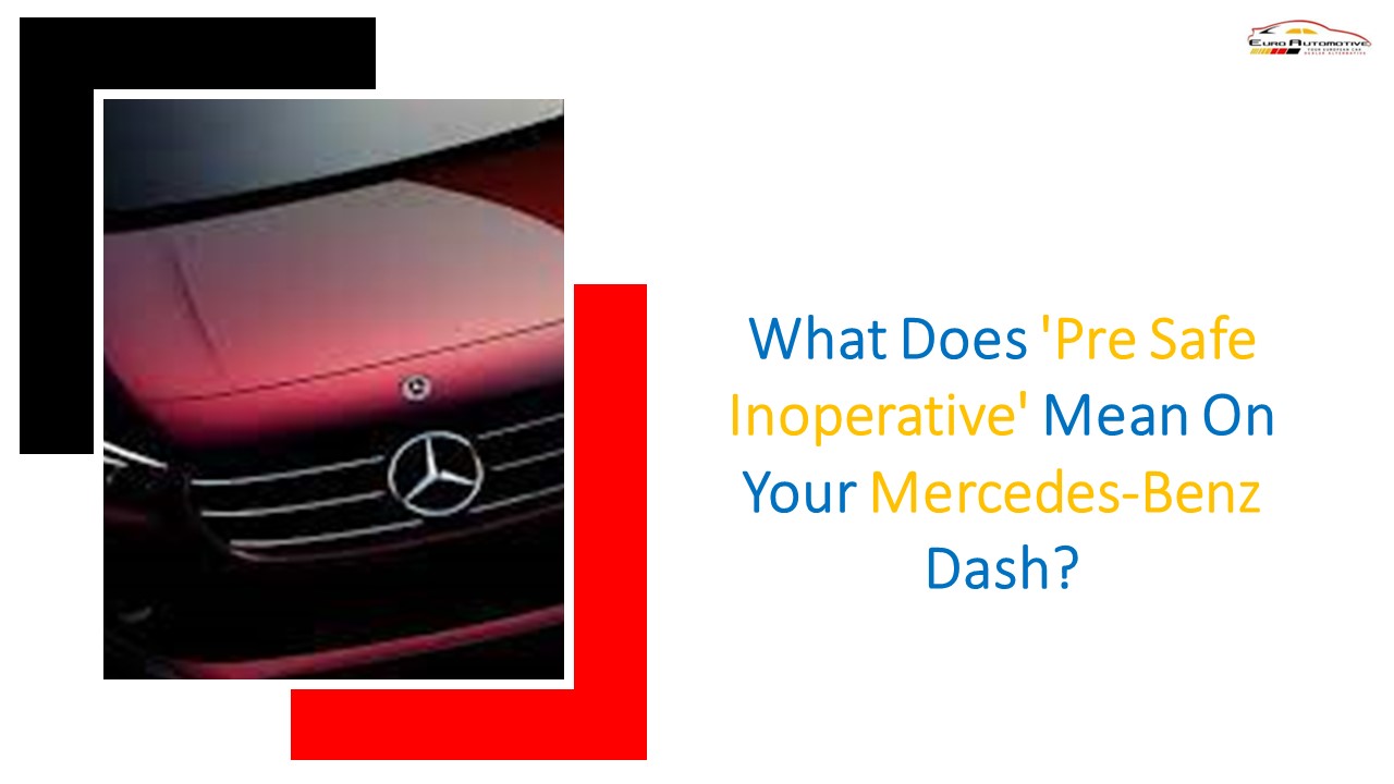 PPT What Does 'Pre Safe Inoperative' Mean On Your MercedesBenz Dash