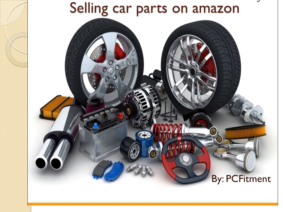 PPT Selling car parts on amazon PCfitment PowerPoint presentation