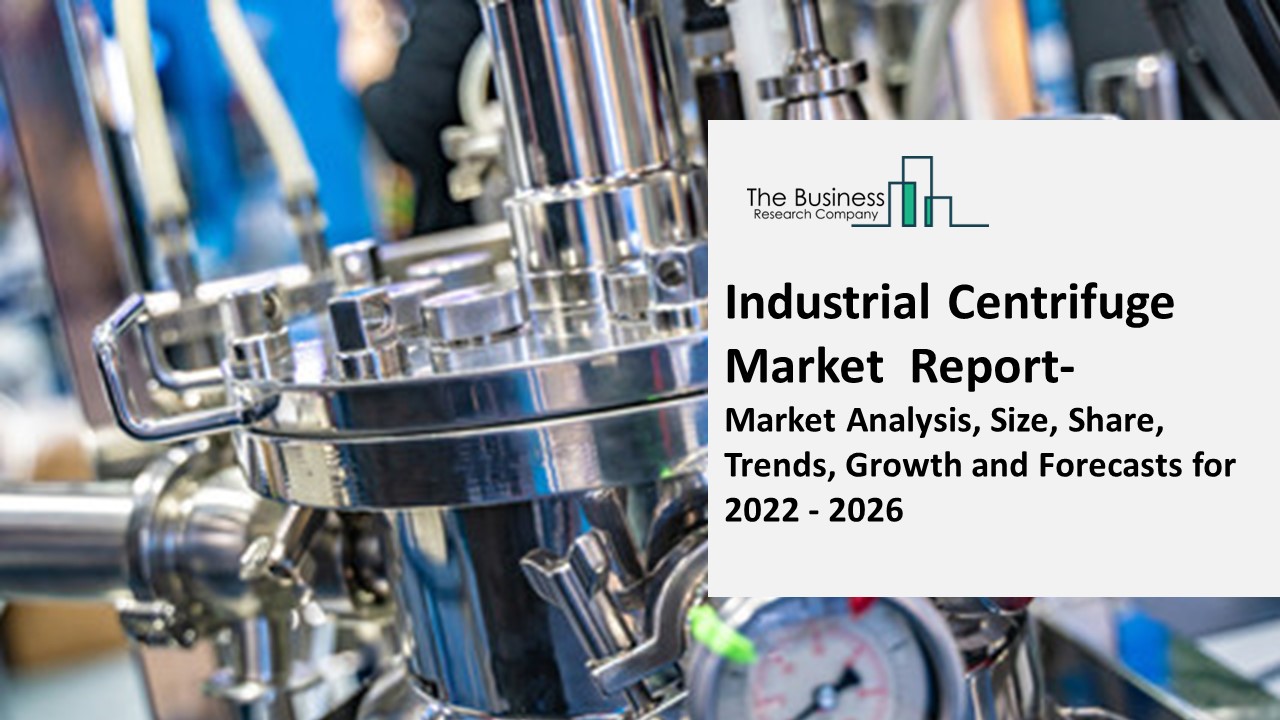 PPT Industrial Centrifuge Market Report Market Analysis, Size