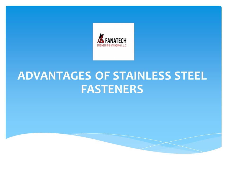 PPT Advantages of Stainless Steel Fasteners PowerPoint presentation