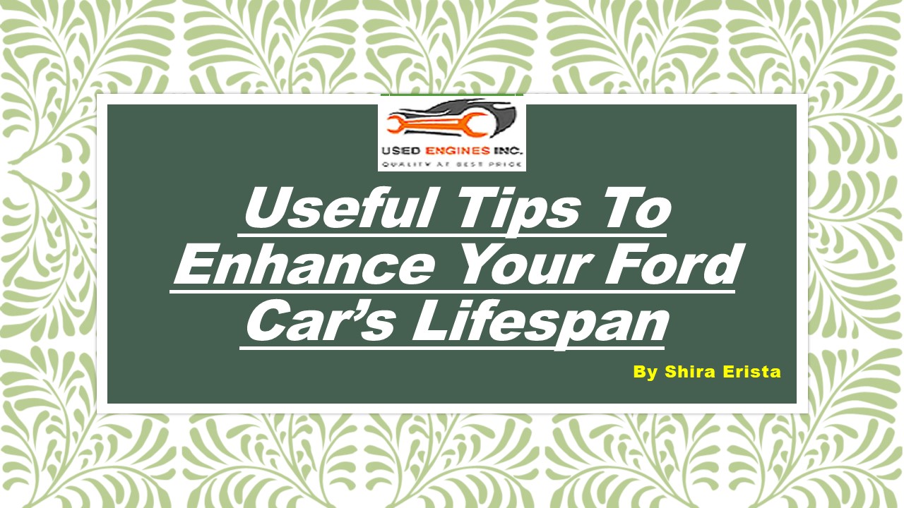 PPT Useful Tips to Enhance Your Ford Car’s Lifespan PowerPoint