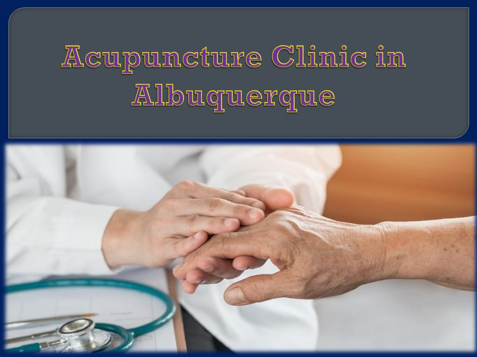 PPT Acupuncture Clinic in Albuquerque PowerPoint presentation free