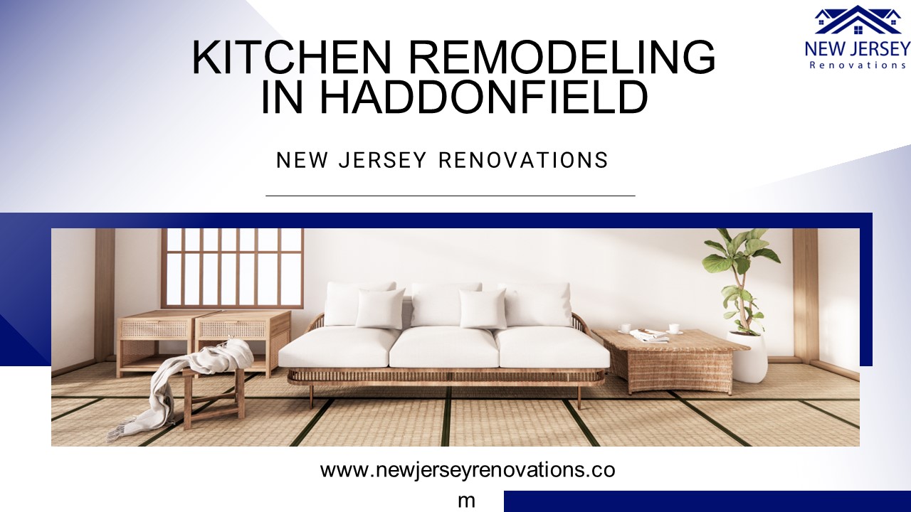 PPT Kitchen Remodeling in Haddonfield New Jersey Renovations