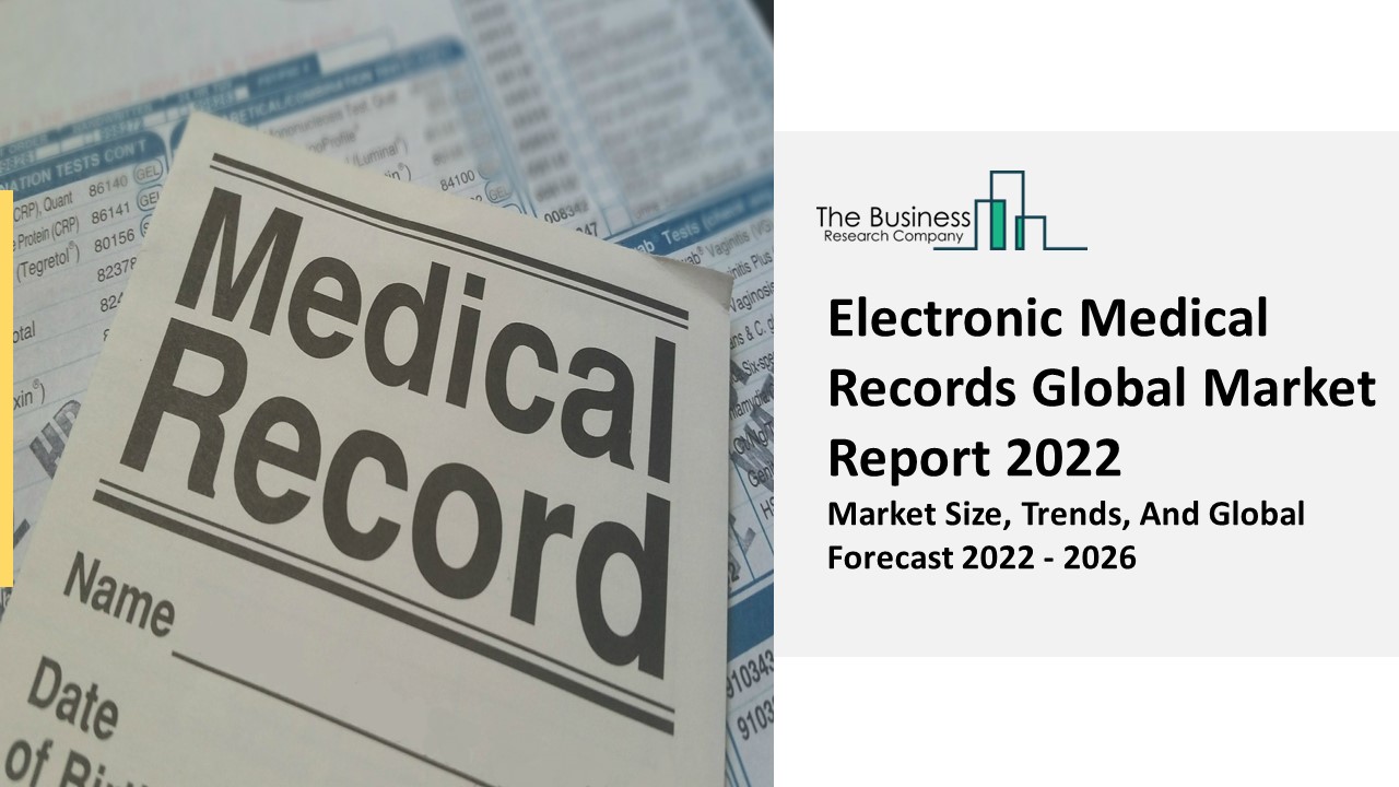 PPT Electronic Medical Records Market Report Overview, Industry Scope, Size, Growth 2022