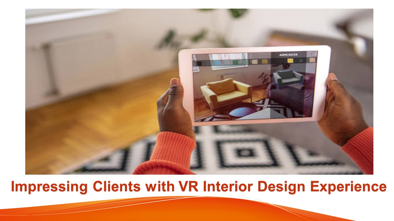 PPT Impressing Clients with VR Interior Design Experience PowerPoint