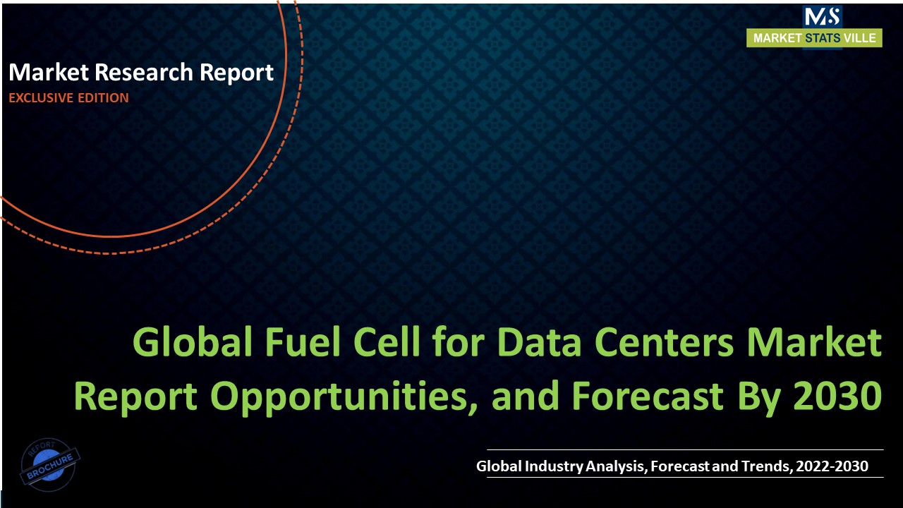 PPT Fuel Cell for Data Centers Market Share, Report and Global Forecast till 20222030 (1