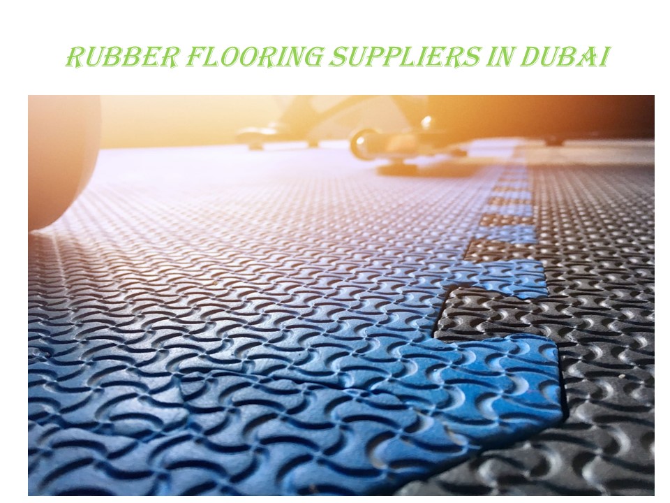 PPT Rubber Flooring Suppliers in Dubai PowerPoint presentation free