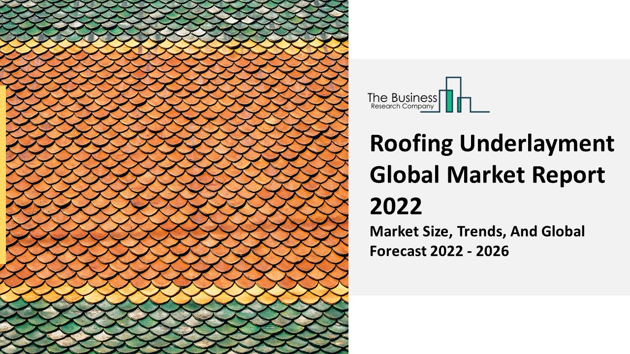 PPT Roofing Underlayment Market Outlook, Industry Growth Report To