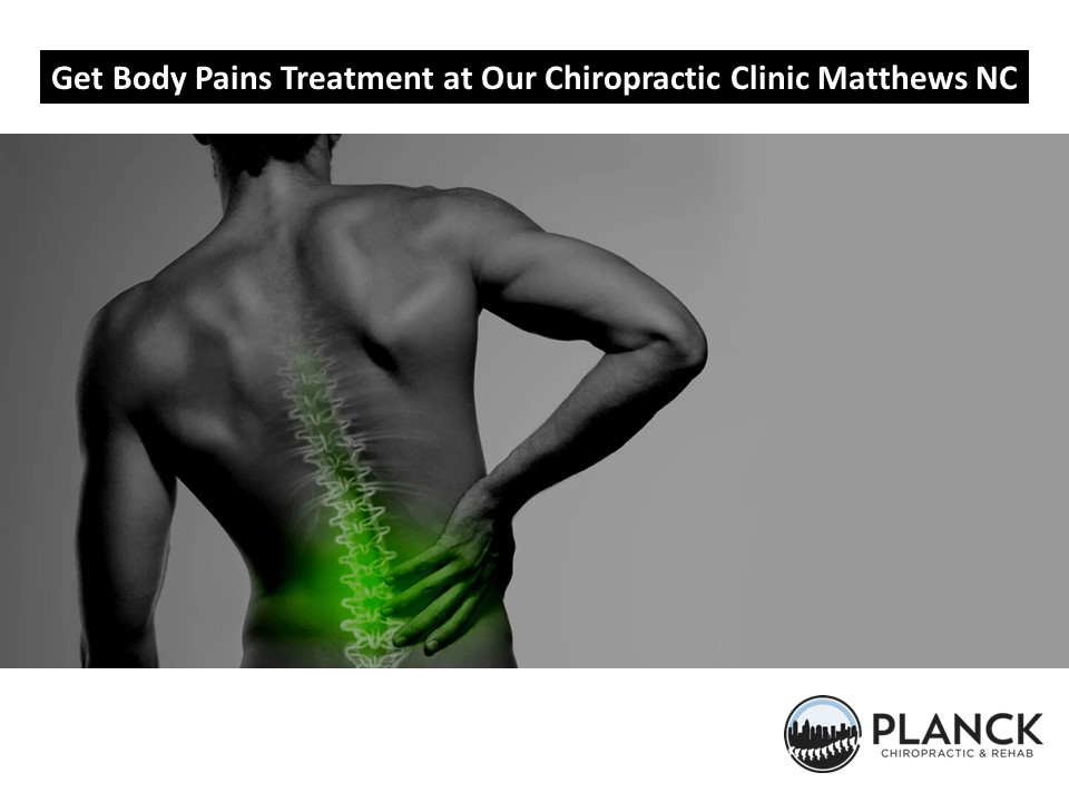 PPT Get Body Pains Treatment at Our Chiropractic Clinic Matthews NC