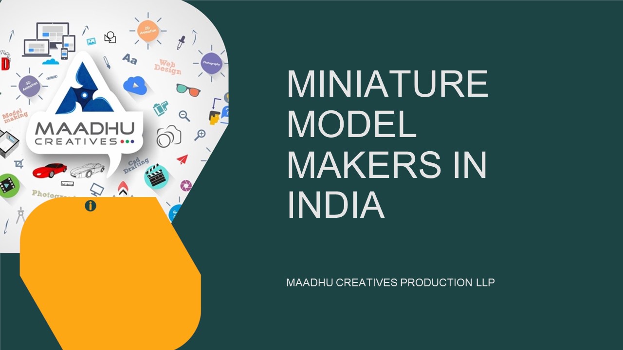 PPT Miniature Model Makers in India by Maadhu Creatives PowerPoint
