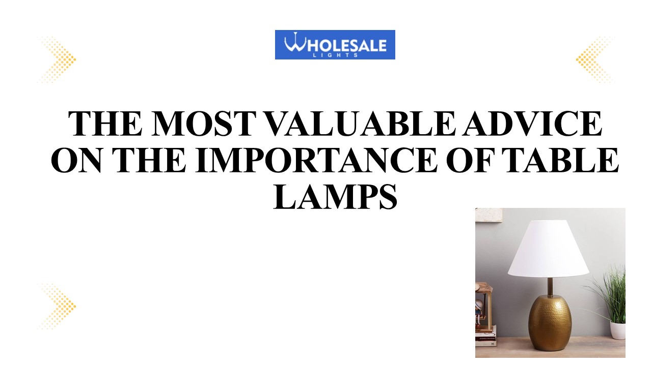 PPT The Most Valuable Advice on the Importance of Table Lamps