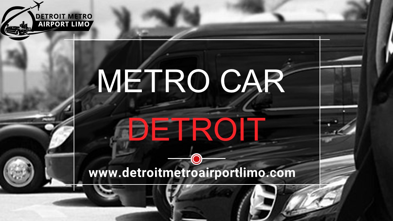 PPT Choose the Best Metro Car Detroit at Detroit Metro Airport Limo