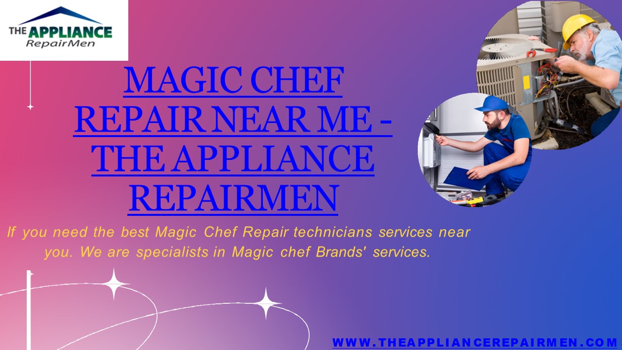 PPT Magic Chef Repair Near Me USA PowerPoint presentation free to