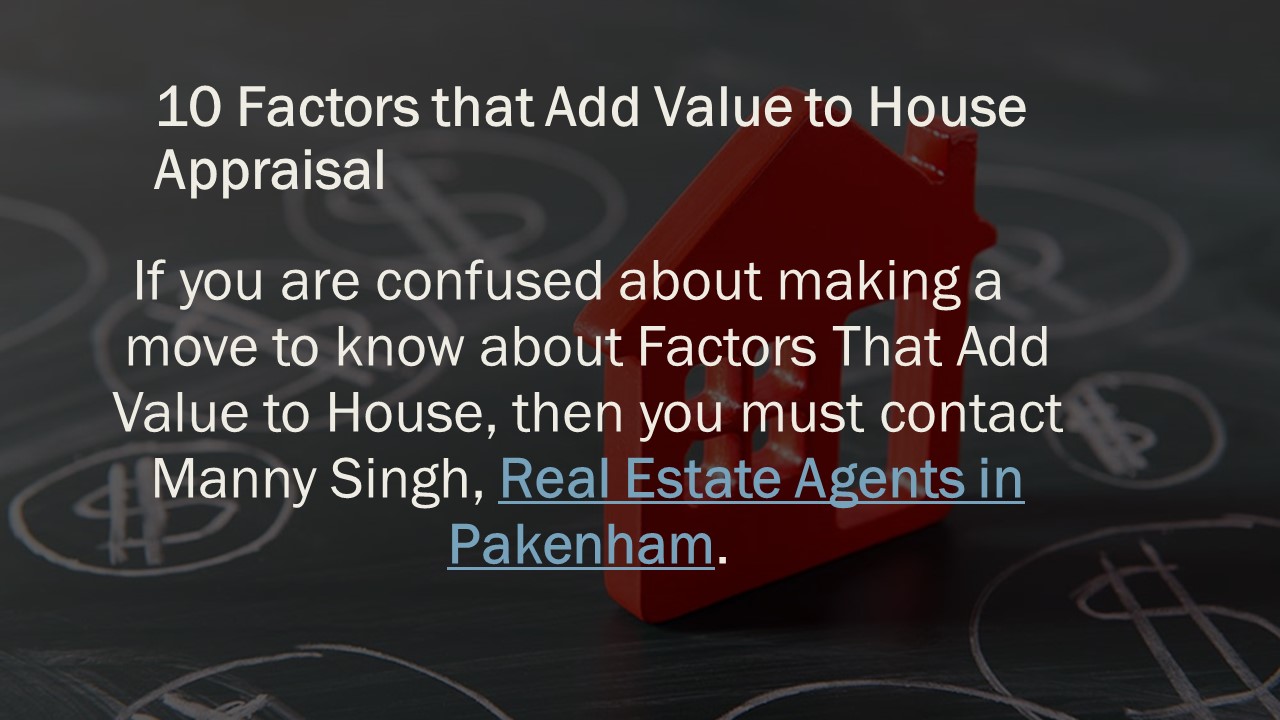 PPT 10 Factors that Add Value to House Appraisal PowerPoint