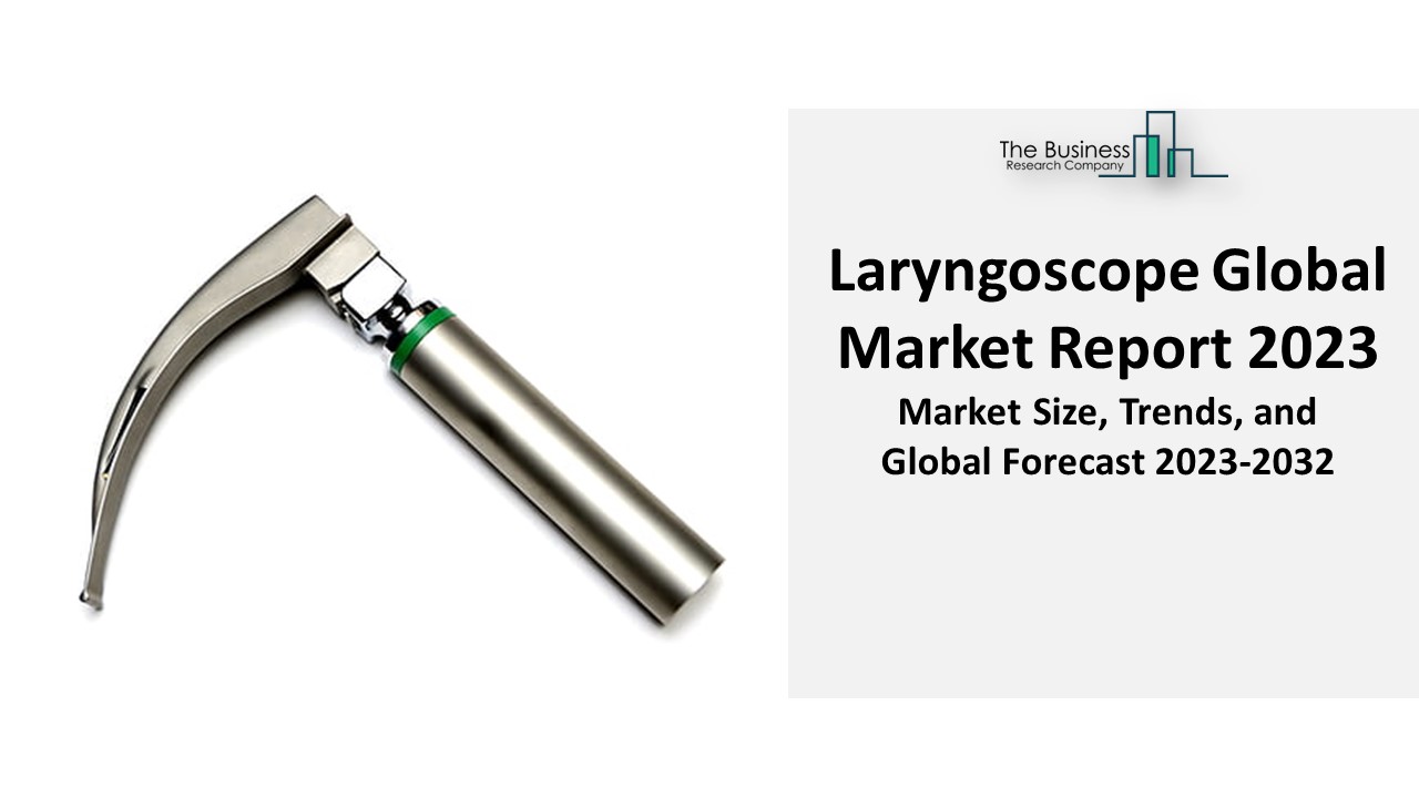 PPT Laryngoscope Market By Size, Share, Trends, Drivers, Growth And