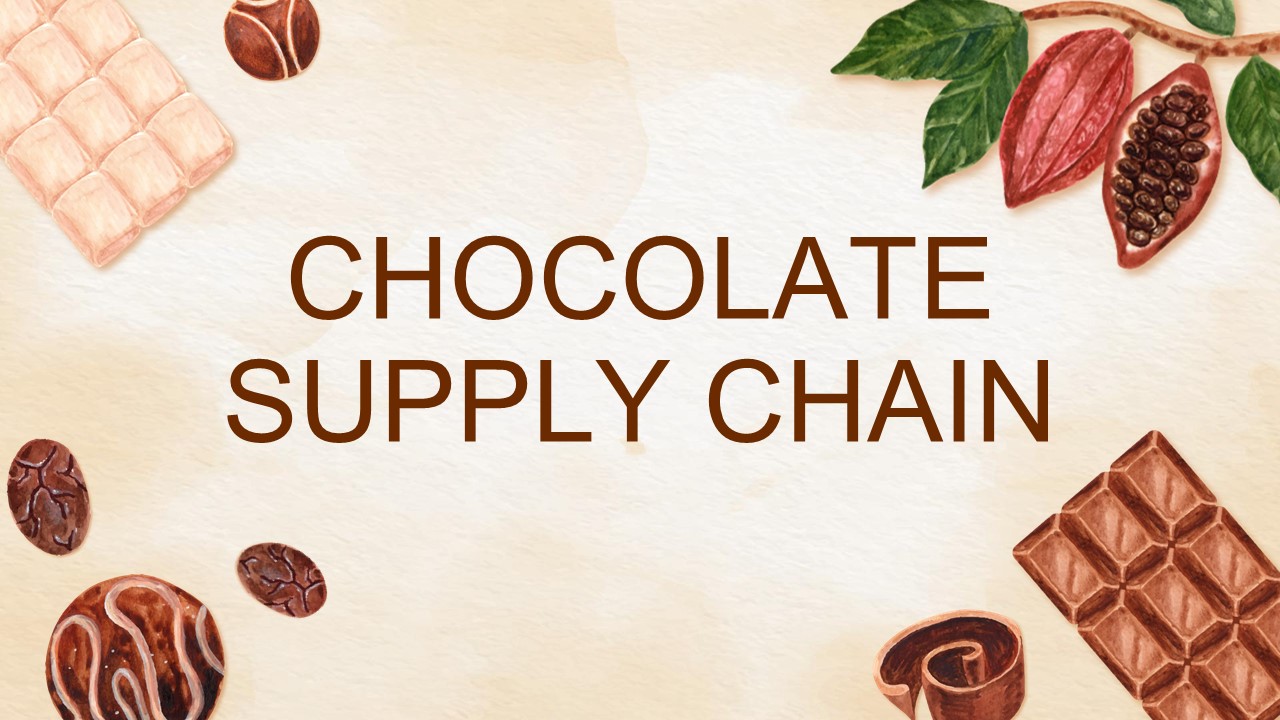 PPT CHOCOLATE SUPPLY CHAIN PowerPoint presentation free to download