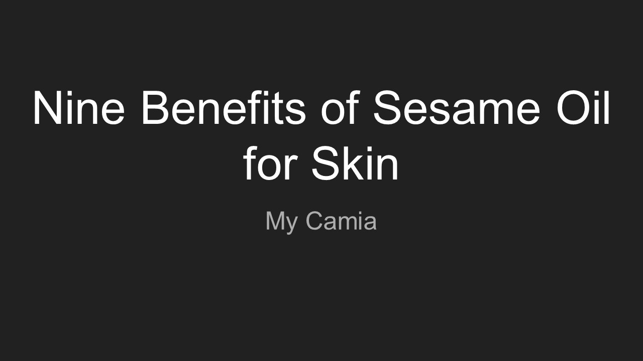 PPT Nine Benefits of Sesame Oil for Skin PowerPoint presentation