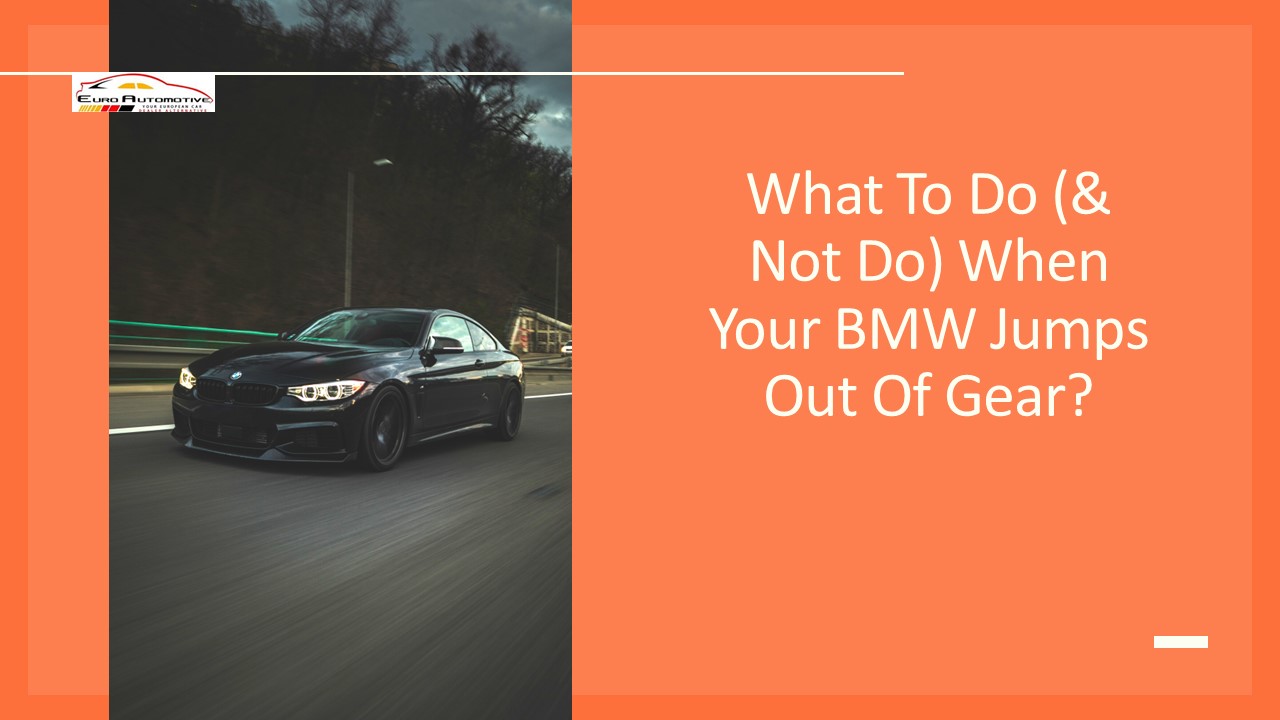 PPT What To Do (& Not Do) When Your BMW Jumps Out Of Gear PowerPoint