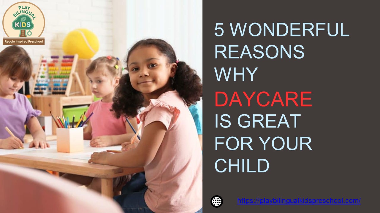 PPT 5 Wonderful Reasons Why Daycare Is Great For Your Child
