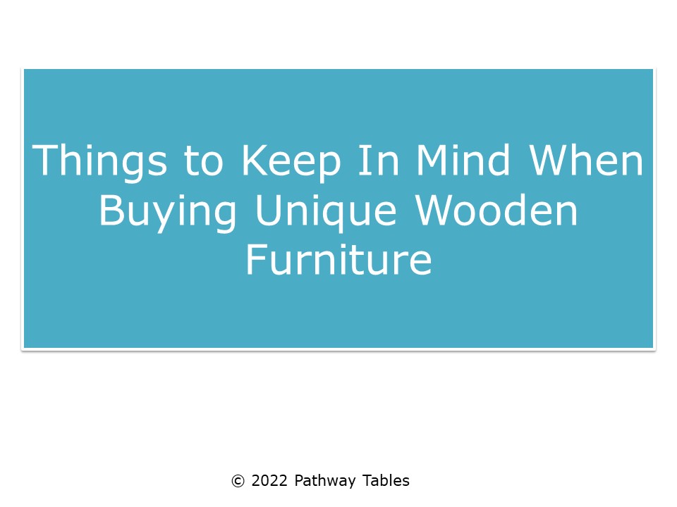PPT Things to Keep In Mind When Buying Unique Wooden Furniture