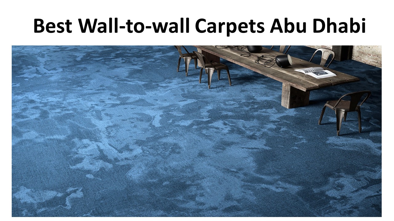 PPT Best Wall to wall Carpets Abu Dhabi PowerPoint presentation