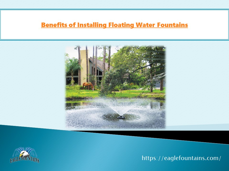 PPT Benefits of Installing Floating Water Fountains PowerPoint presentation free to download