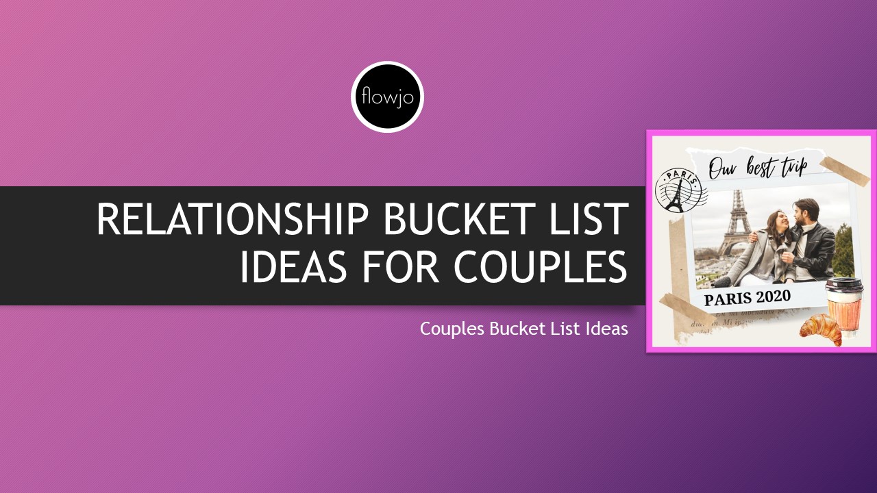 PPT Relationship Bucket List Ideas For Couples Flowjo PowerPoint