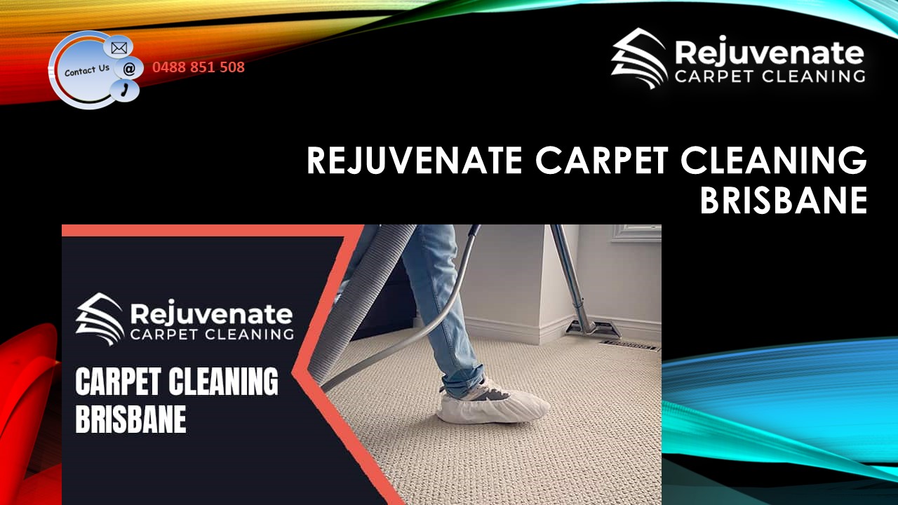 PPT Rejuvenate Carpet Cleaning Brisbane PowerPoint presentation free to download id