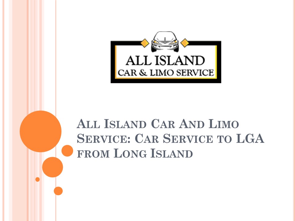 PPT All Island Car And Limo Service Car Service to LGA from Long