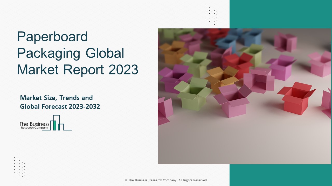PPT Global Paperboard Packaging Market Report 2023 Market Size, Top