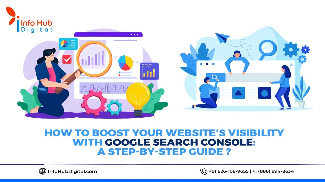 How to Boost Your Website’s Visibility with Google Search Console A