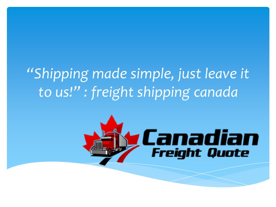 PPT freight shipping canada PowerPoint presentation free to
