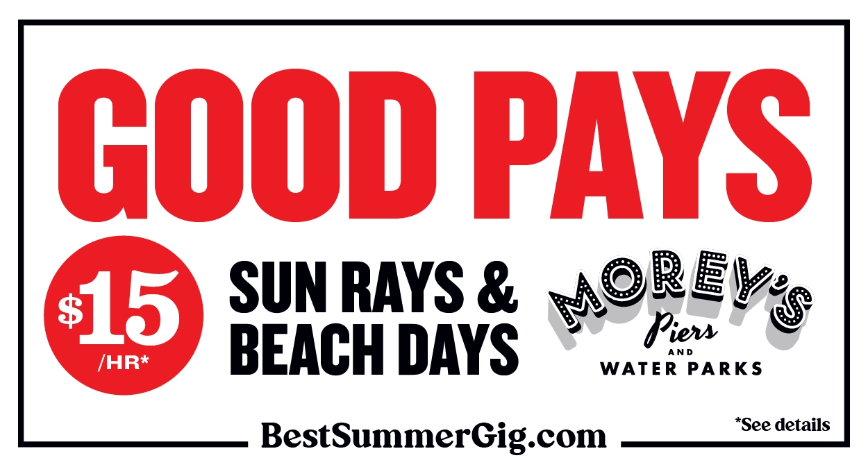 WORK AT THE BEACH AND EARN UP TO 15/HR Morey's Piers