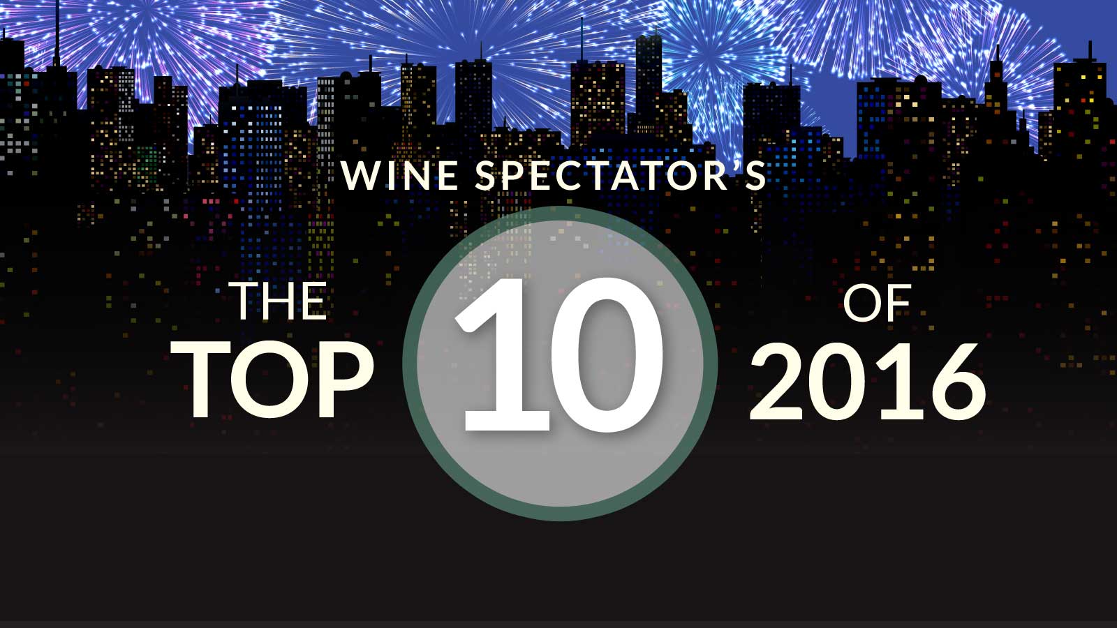 Top 10 Wines of 2016 Wine Spectator's Top 100