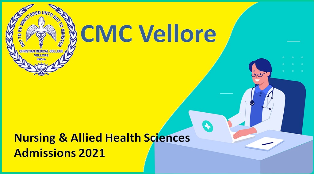 CMC Vellore 2021 Admissions MBBS, Nursing, Allied Health