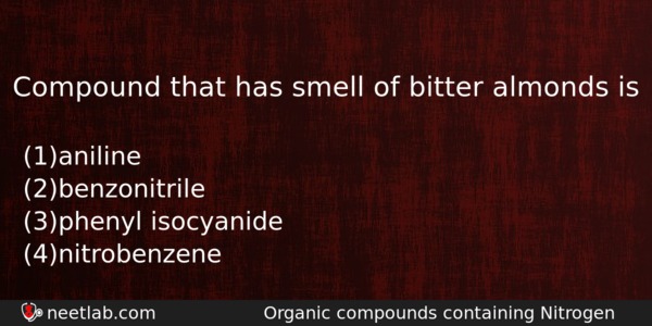 Compound that has smell of bitter almonds is NEETLab