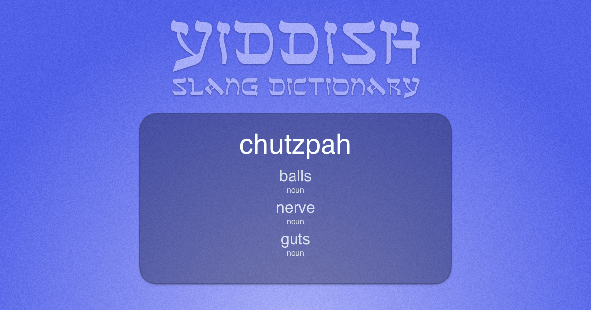 What is Chutzpah in English? Yiddish Slang Dictionary