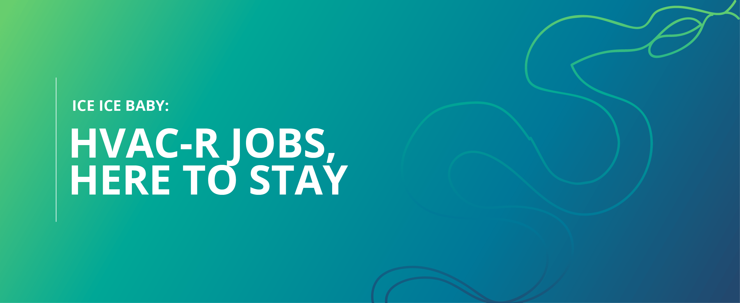 Ice Ice Baby HVACR jobs, here to stay YouScience