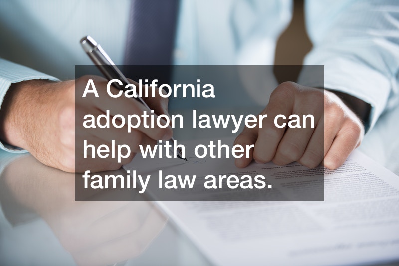California Adoption Lawyers Can Help Build Families Legal Business News