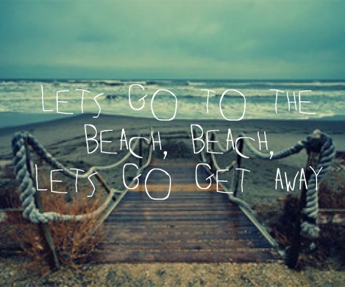Let's go to the beach, each / Let’s go get a wave Starships
