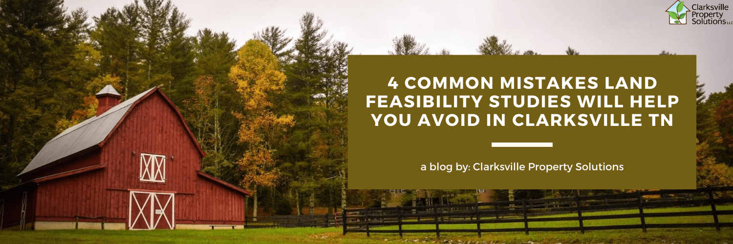 4 Common Mistakes Land Feasibility Studies Will Help You Avoid In