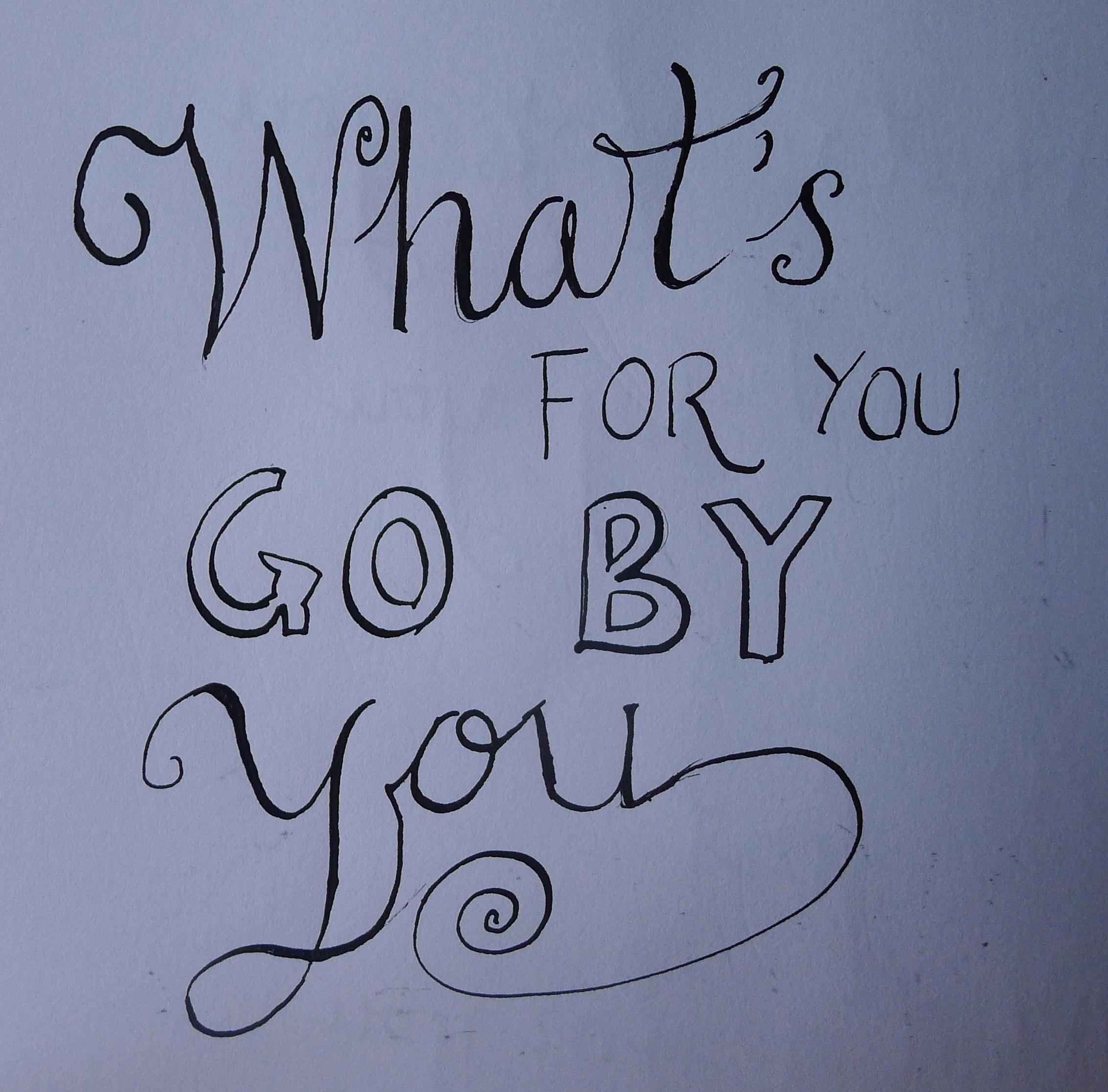Whats for you won't go by you Skillshare Student Project