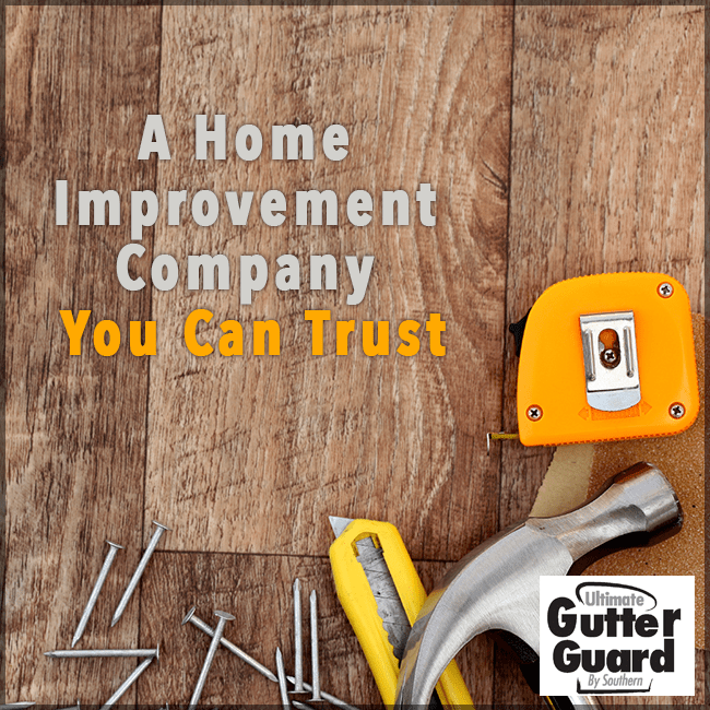 Looking for a home improvement company that you can trust to provide