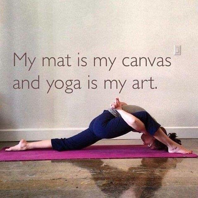 My mat is my canvas and yoga is my art. Yoga quotes on PictureQuotes