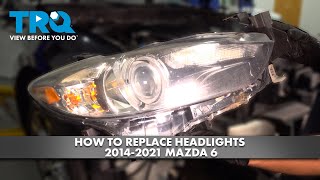 How to Replace Headlights 2014-2021 Mazda 6 | 1A Auto
