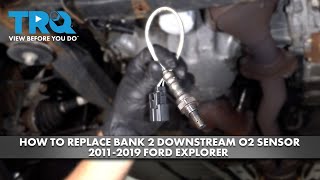How to Replace Bank 2 Downstream O2 Sensor 2011-2019 Ford Explorer | 1A