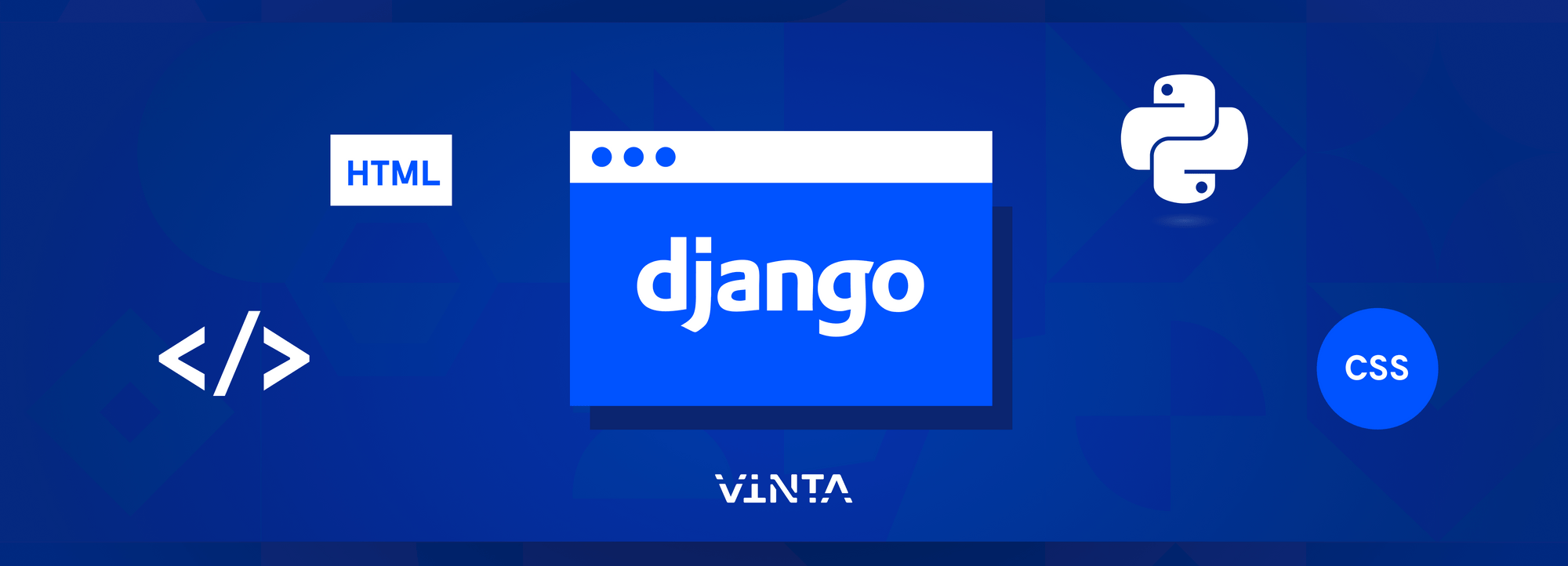 Why Do We Use Django Framework & What Is Django Used For? Vinta Blog