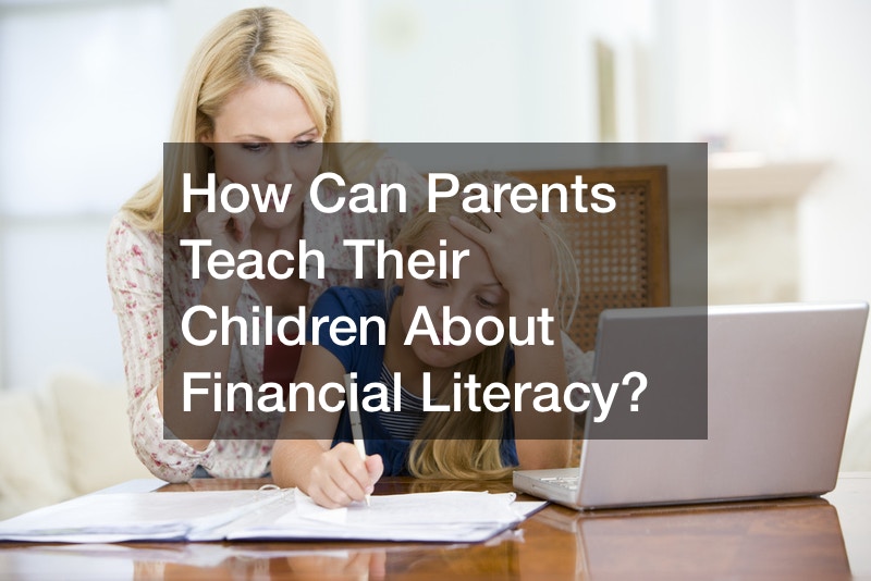 Early Financial Literacy Why You Should Teach Your Kids About Money